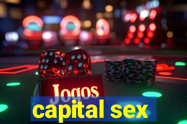 capital sex